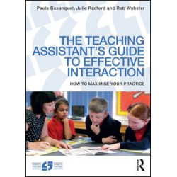 The Teaching Assistant's Guide to Effective Interaction The Teaching Assistant's Guide to Effective Interaction