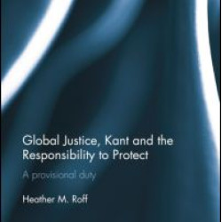 Global Justice, Kant and the Responsibility to Protect