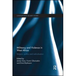 Militancy and Violence in West Africa Militancy and Violence in West Africa