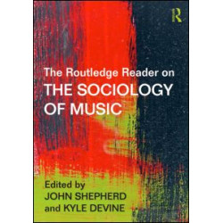 The Routledge Reader on the Sociology of Music The Routledge Reader on the Sociology of Music