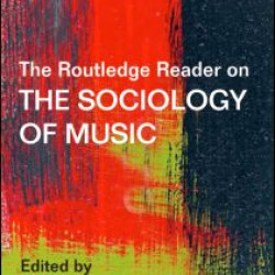The Routledge Reader on the Sociology of Music The Routledge Reader on the Sociology of Music