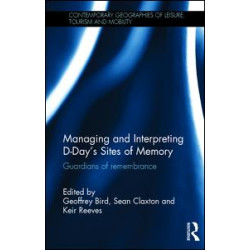 Managing and Interpreting D-Day's Sites of Memory Managing and Interpreting D-Day's Sites of Memory