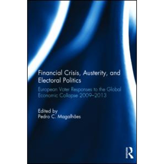 Financial Crisis, Austerity, and Electoral Politics Financial Crisis, Austerity, and Electoral Politics
