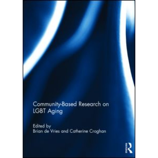 Community-Based Research on LGBT Aging Community-Based Research on LGBT Aging