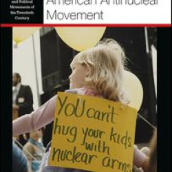 Rethinking the American Antinuclear Movement