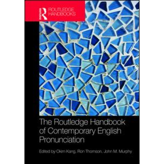 The Routledge Handbook of Contemporary English Pronunciation