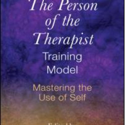 The Person of the Therapist Training Model The Person of the Therapist Training Model