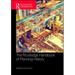 The Routledge Handbook of Planning History The Routledge Handbook of Planning History
