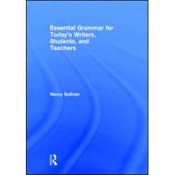 Essential Grammar for Today's Writers, Students, and Teachers