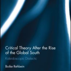Critical Theory After the Rise of the Global South Critical Theory After the Rise of the Global South