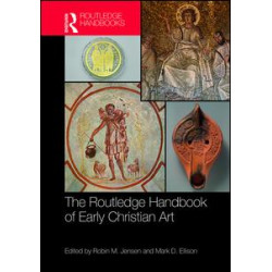 The Routledge Handbook of Early Christian Art The Routledge Handbook of Early Christian Art