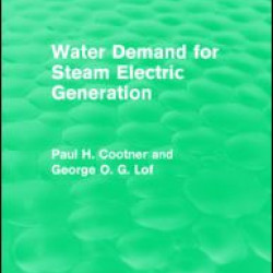 Water Demand for Steam Electric Generation (Routledge Revivals) Water Demand for Steam Electric Generation (Routledge Revivals)