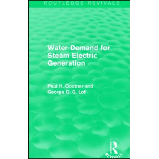 Water Demand for Steam Electric Generation (Routledge Revivals) Water Demand for Steam Electric Generation (Routledge Revivals)