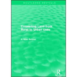 Converting Land from Rural to Urban Uses (Routledge Revivals)