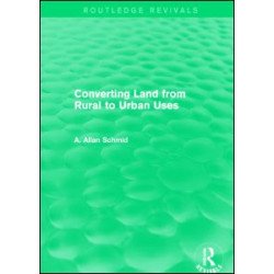 Converting Land from Rural to Urban Uses (Routledge Revivals)