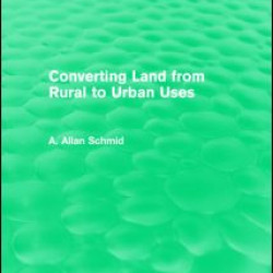 Converting Land from Rural to Urban Uses (Routledge Revivals) Converting Land from Rural to Urban Uses (Routledge Revivals)