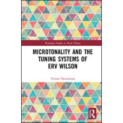 Microtonality and the Tuning Systems of Erv Wilson Microtonality and the Tuning Systems of Erv Wilson