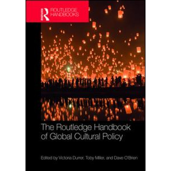 The Routledge Handbook of Global Cultural Policy