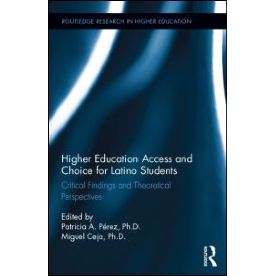 Higher Education Access and Choice for Latino Students Higher Education Access and Choice for Latino Students