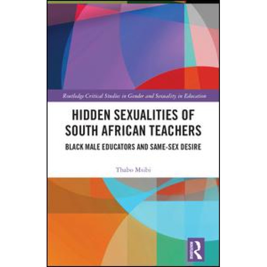 Hidden Sexualities of South African Teachers Hidden Sexualities of South African Teachers