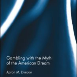Gambling with the Myth of the American Dream