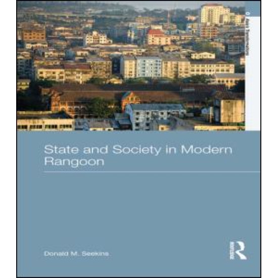State and Society in Modern Rangoon
