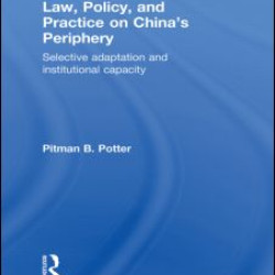 Law, Policy, and Practice on China's Periphery