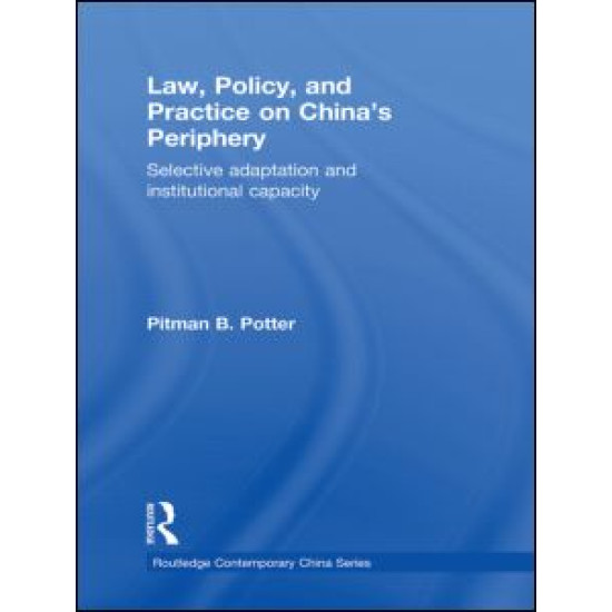 Law, Policy, and Practice on China's Periphery