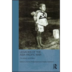 Legacies of the Asia-Pacific War Legacies of the Asia-Pacific War