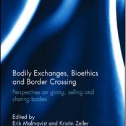 Bodily Exchanges, Bioethics and Border Crossing