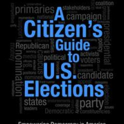 A Citizen's Guide to U.S. Elections A Citizen's Guide to U.S. Elections