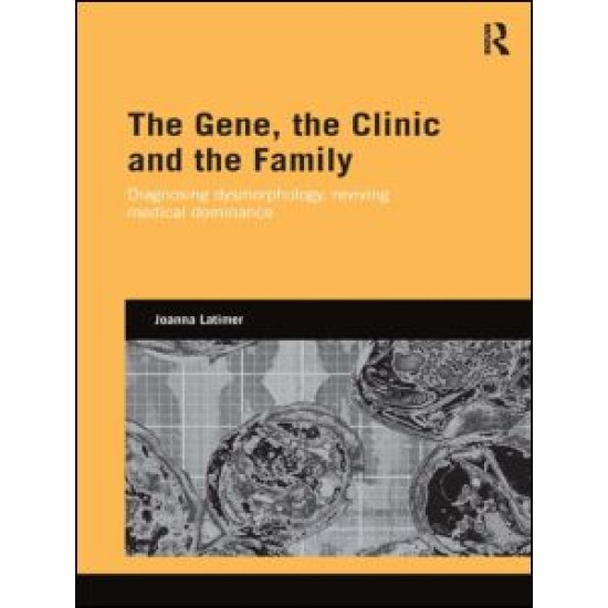 The Gene, the Clinic, and the Family The Gene, the Clinic, and the Family