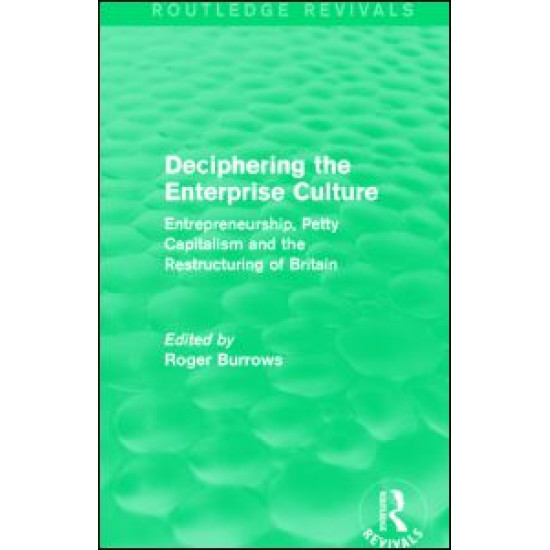 Deciphering the Enterprise Culture (Routledge Revivals)