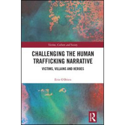 Challenging the Human Trafficking Narrative Challenging the Human Trafficking Narrative