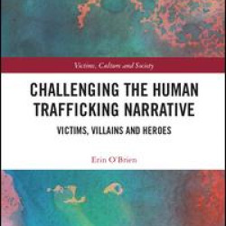 Challenging the Human Trafficking Narrative