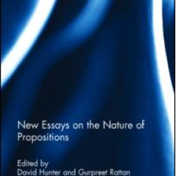 New Essays on the Nature of Propositions New Essays on the Nature of Propositions