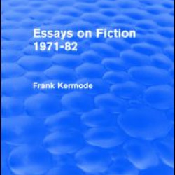 Essays on Fiction 1971-82 (Routledge Revivals) Essays on Fiction 1971-82 (Routledge Revivals)