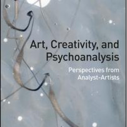 Art, Creativity, and Psychoanalysis Art, Creativity, and Psychoanalysis