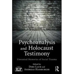 Psychoanalysis and Holocaust Testimony Psychoanalysis and Holocaust Testimony