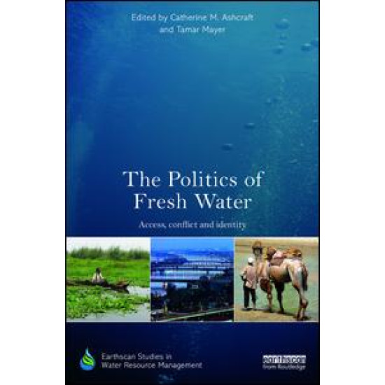 The Politics of Fresh Water The Politics of Fresh Water