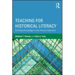 Teaching for Historical Literacy Teaching for Historical Literacy