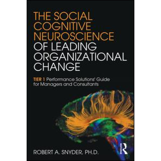 The Social Cognitive Neuroscience of Leading Organizational Change