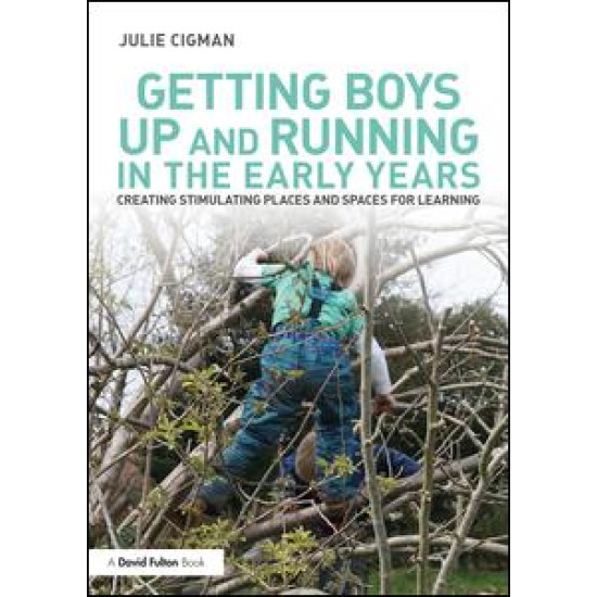 Getting Boys Up and Running in the Early Years Getting Boys Up and Running in the Early Years