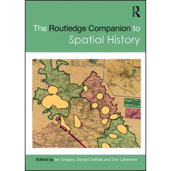 The Routledge Companion to Spatial History