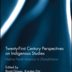 Twenty-First Century Perspectives on Indigenous Studies Twenty-First Century Perspectives on Indigenous Studies