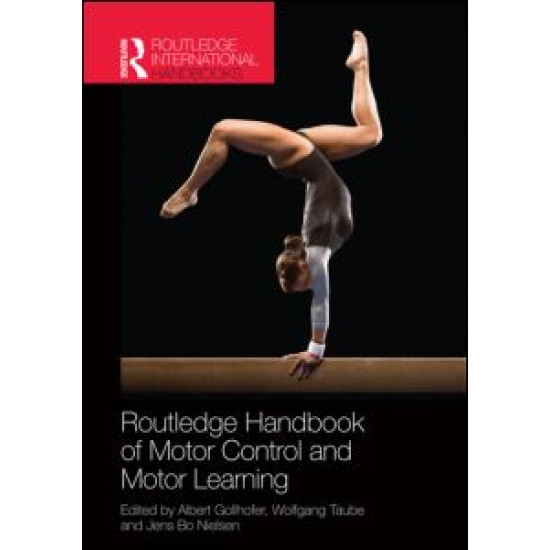 Routledge Handbook of Motor Control and Motor Learning