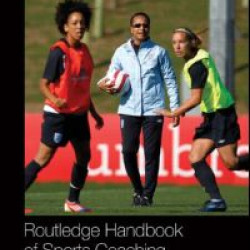 Routledge Handbook of Sports Coaching Routledge Handbook of Sports Coaching