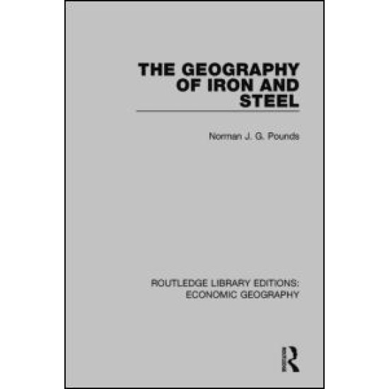 The Geography of Iron and Steel The Geography of Iron and Steel