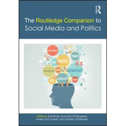 The Routledge Companion to Social Media and Politics