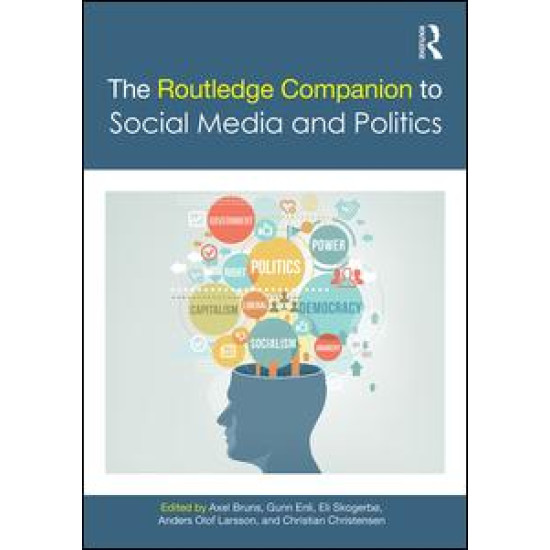 The Routledge Companion to Social Media and Politics The Routledge Companion to Social Media and Politics